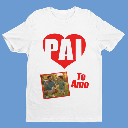 Camiseta Personalizada Dia dos Pais com foto PAI Te Amo ❤️